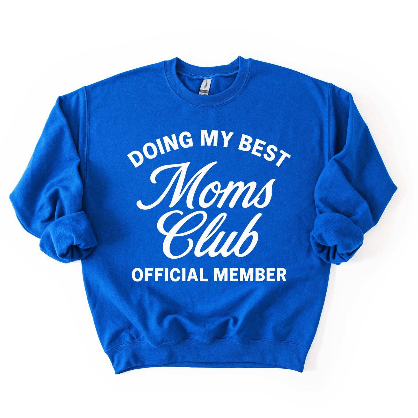 Doing My Best Moms Club Mama Mother Graphic Sweatshirt: Royal Blue / L