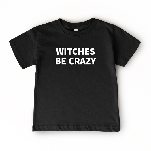 Witches Be Crazy Tee