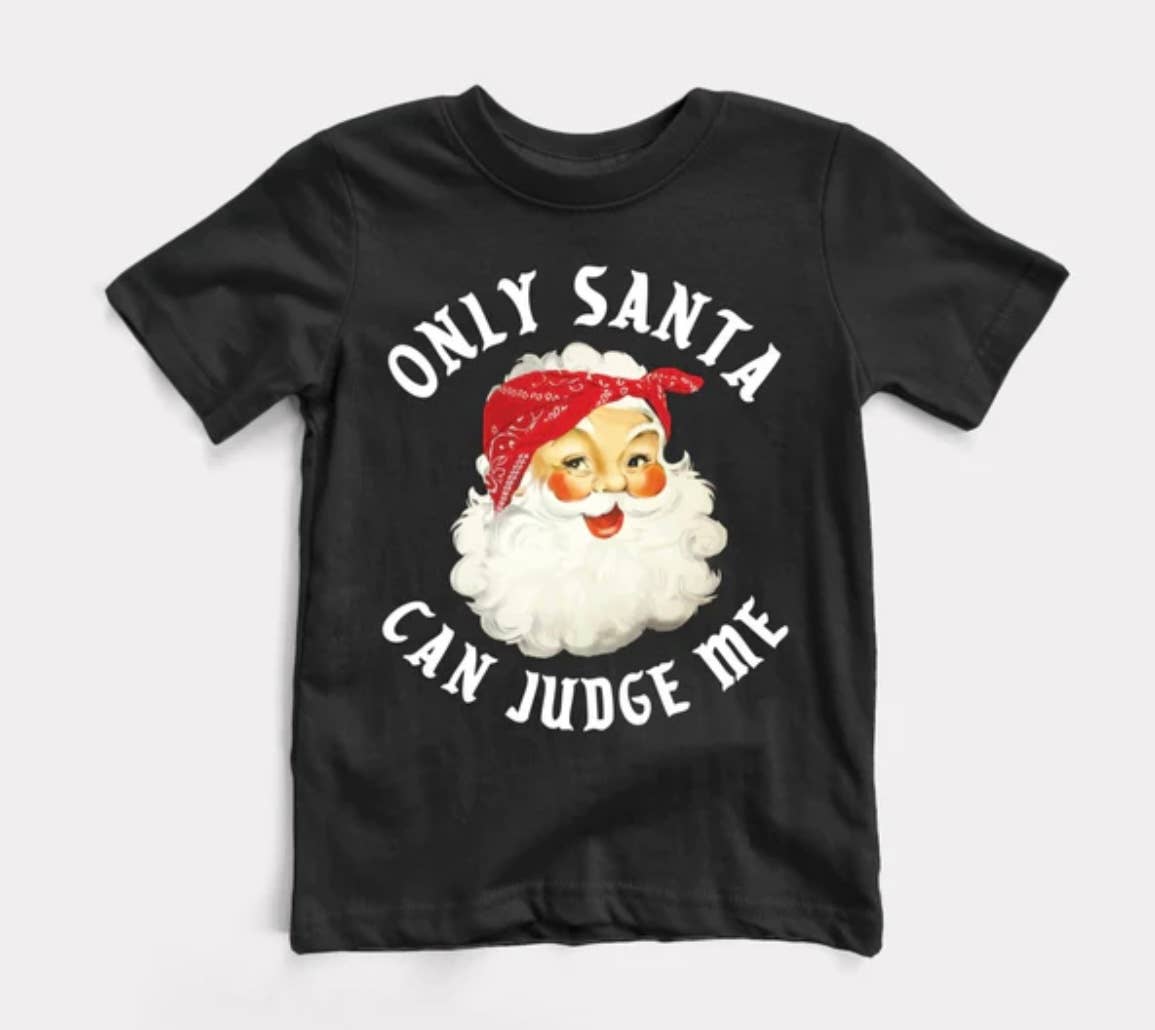 Only Santa Can Judge Me Tee
